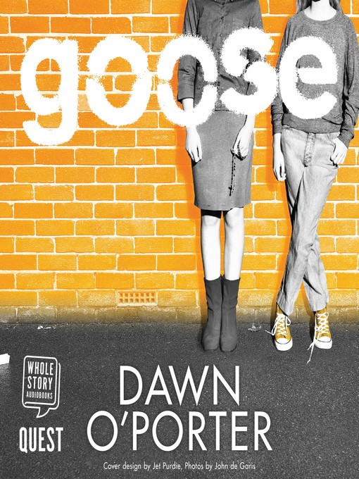 Title details for Goose by Dawn O'Porter - Wait list